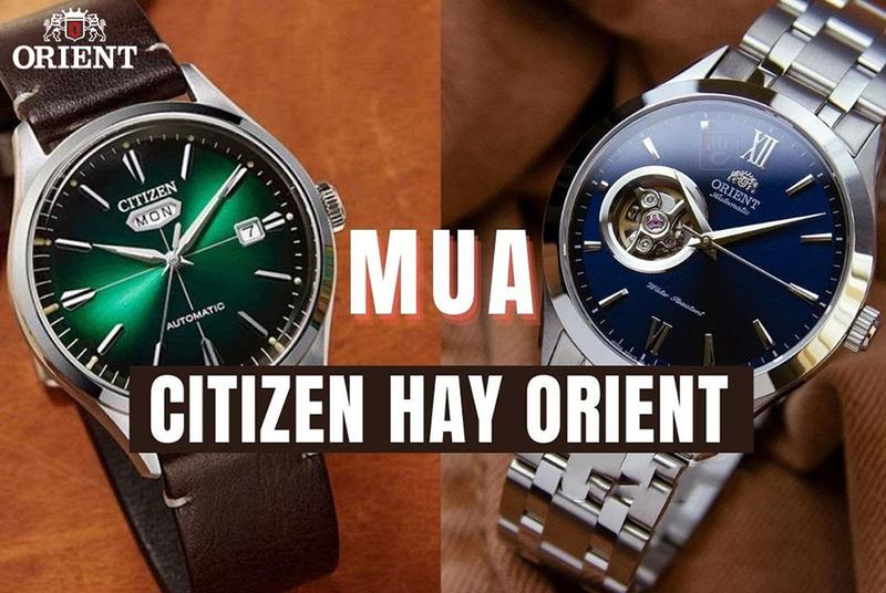 So sánh đồng hồ Orient và Citizen